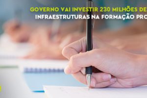 Governo-vai-investir-230-milhoes-de-euros-em-infraestruturas-na-formacao-profissional